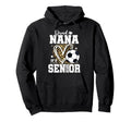 Proud Nana 2026 Senior Soccer Graduation Hoodie - Streetwear Style Unisex - T-Shirt, Sweatshirt, Hoodie