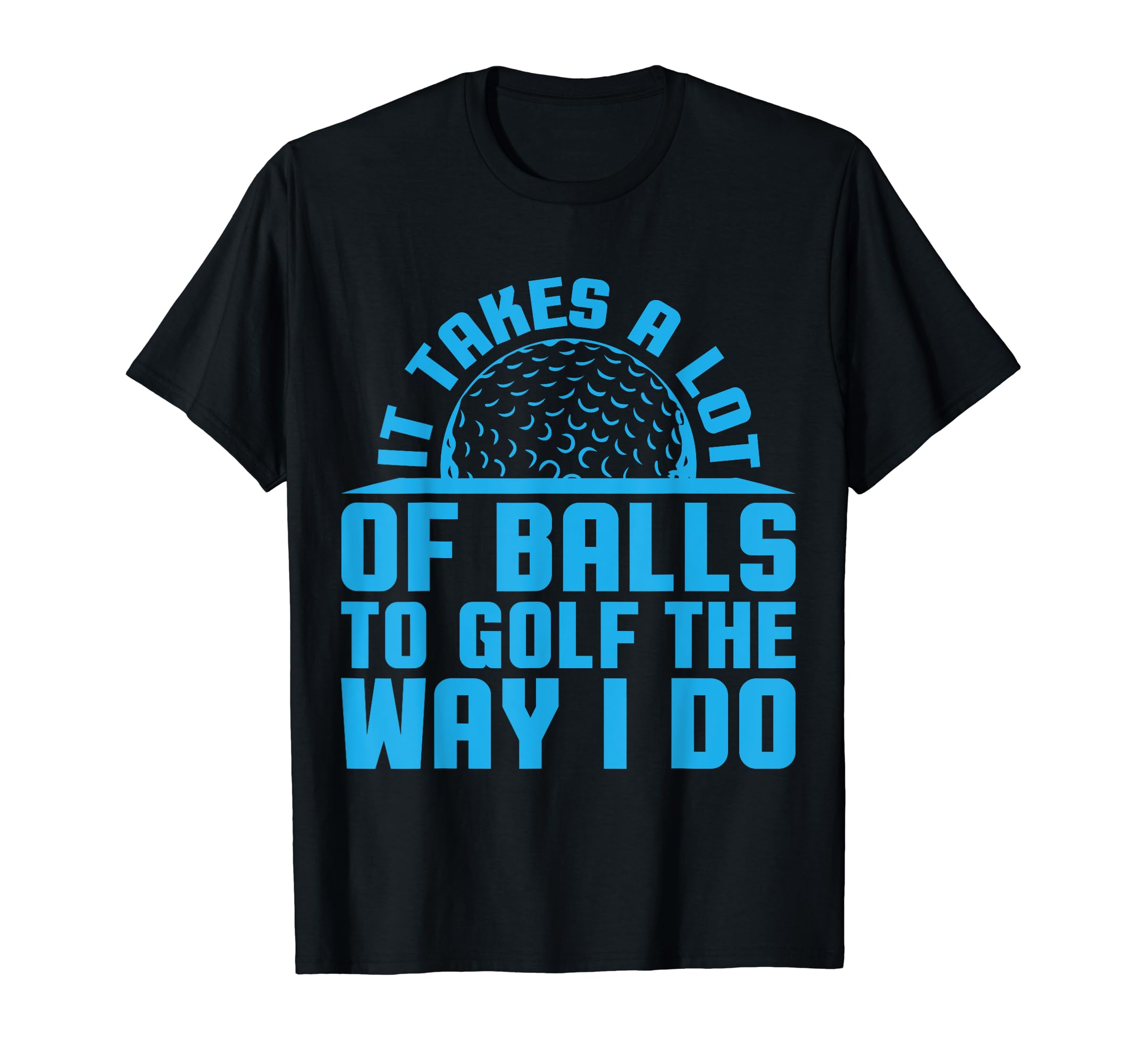 Golf Dad Golf Gifts Golf Funny T-Shirt - Novelty Apparel for Adults - T-Shirt, Sweatshirt, Hoodie