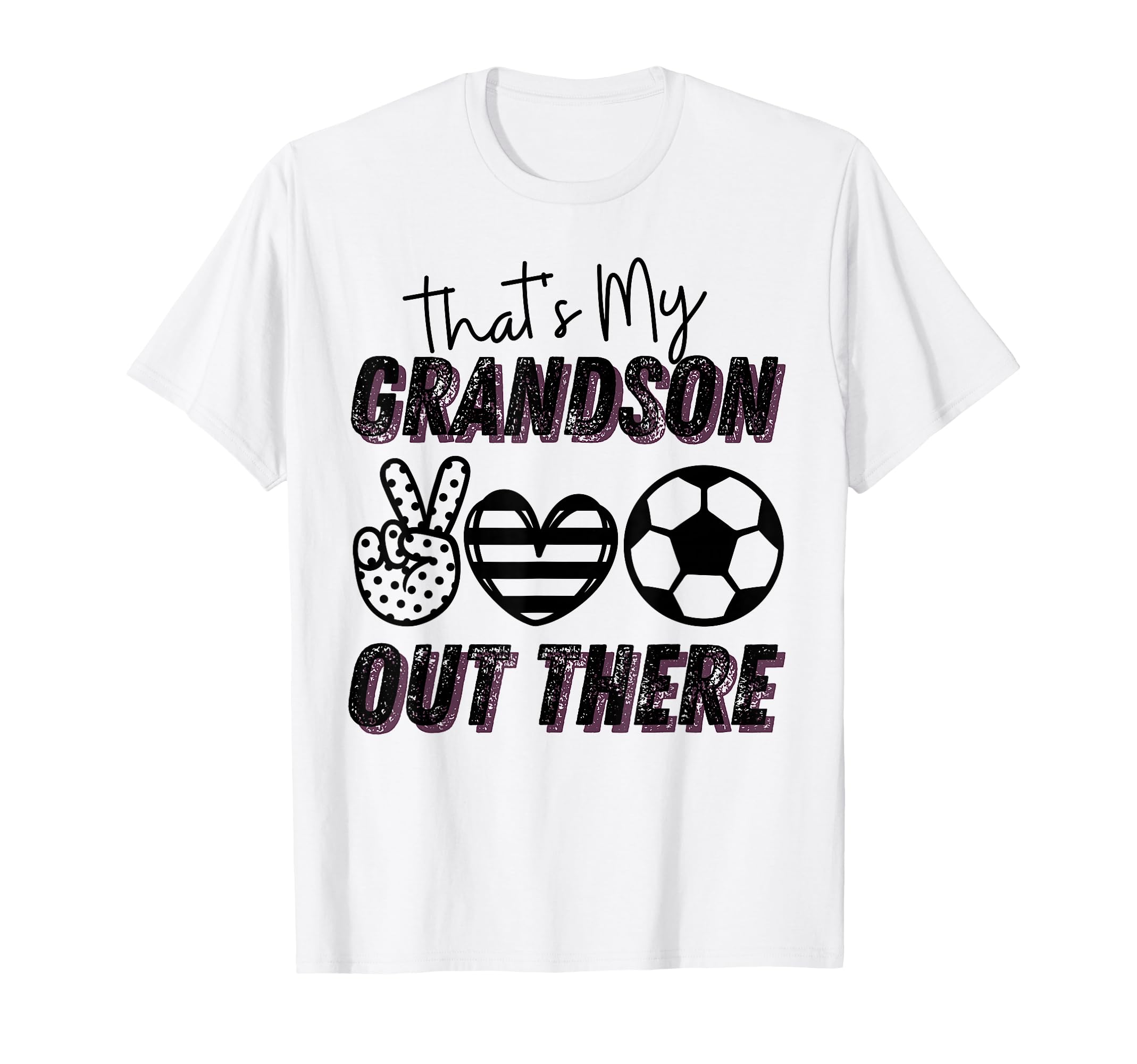 Thats My Grandson Out There Soccer Funny T-Shirt - Streetwear Style Unisex - T-Shirt, Sweatshirt, Hoodie