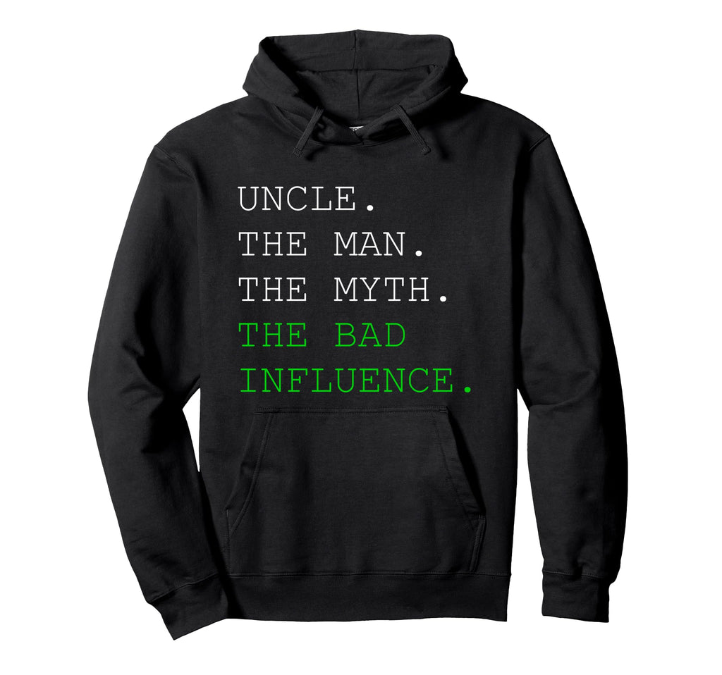 Uncle Myth Bad Influence Hoodie - Trendy Graphic Men Women - T-Shirt, Sweatshirt, Hoodie
