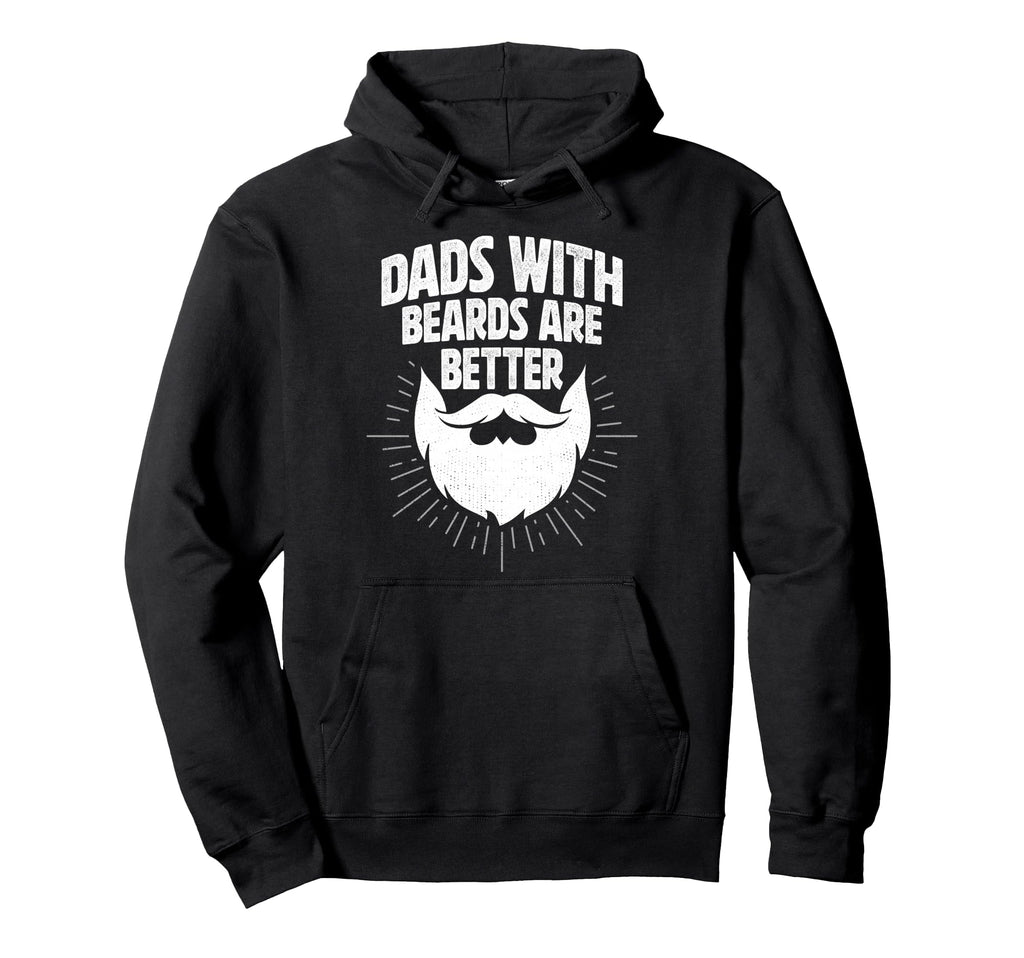 Dads Beards Are Better Funny Fathers Hoodie - Aesthetic Graphic Men Women - T-Shirt, Sweatshirt, Hoodie