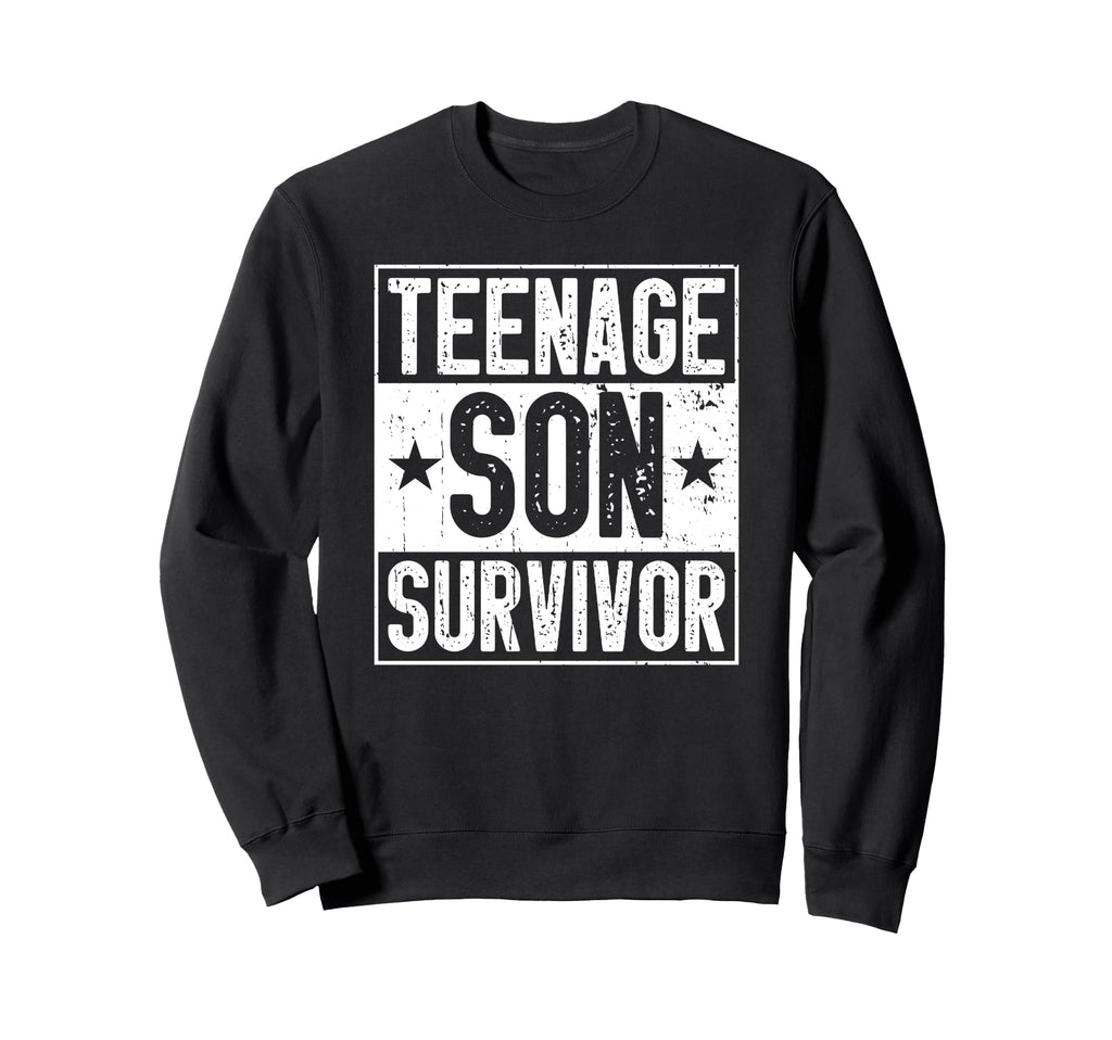 Teenage Son Survivor Parenting Mom Sweatshirt - Unique Graphic Men Women - T-Shirt, Sweatshirt, Hoodie