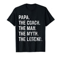 Papa Coach Myth Legend Dad T-Shirt - Novelty Apparel for Adults - T-Shirt, Sweatshirt, Hoodie