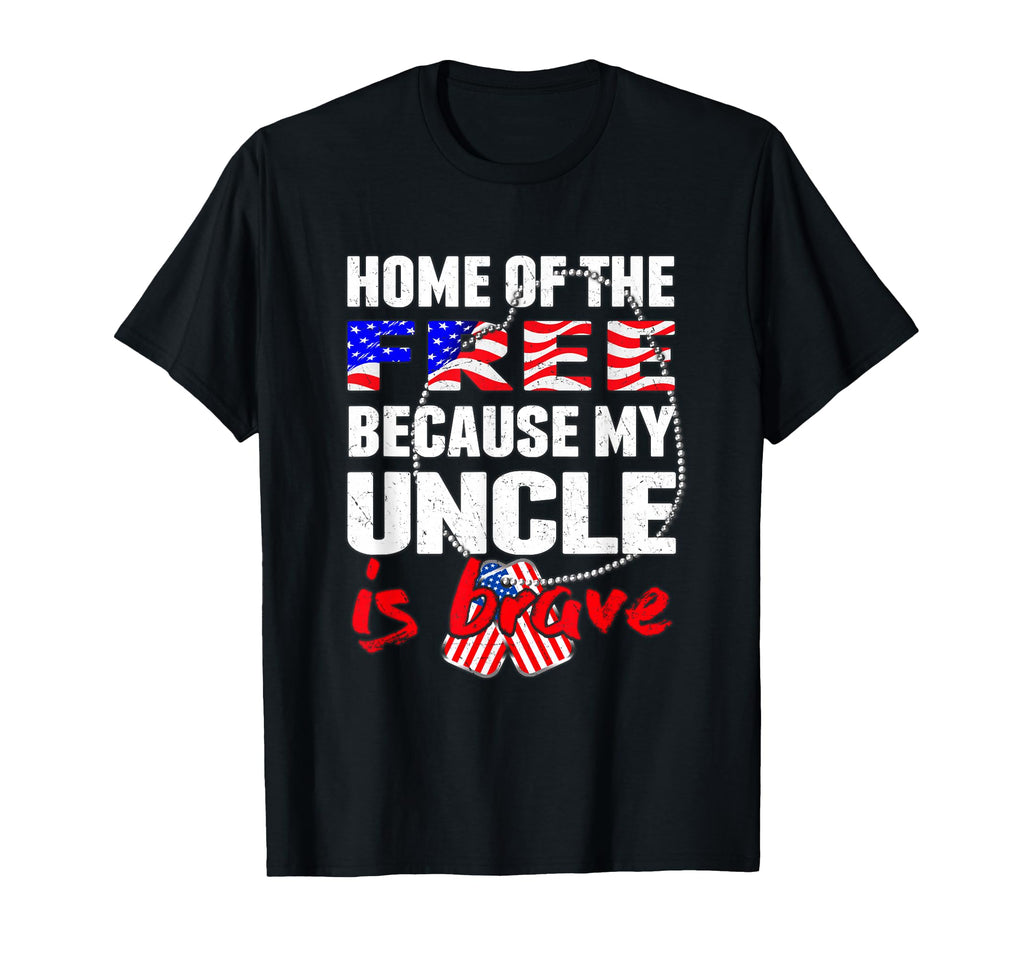 My Uncle Is Brave Home Free Proud T-Shirt - Custom Art Print Men Women - T-Shirt, Sweatshirt, Hoodie