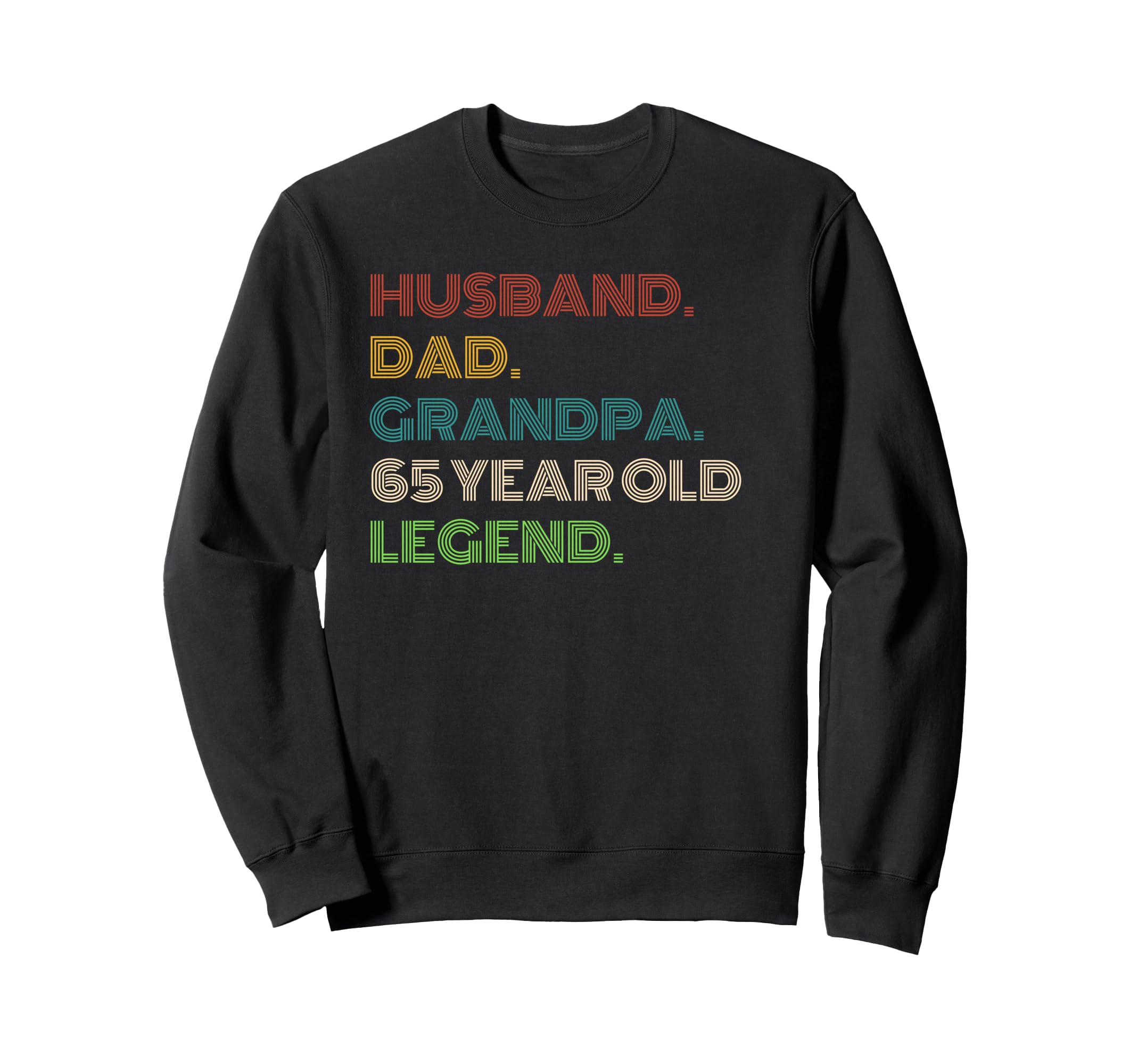 Husband Dad Grandpa 65 Year Old Sweatshirt - Unique Graphic for Adults - T-Shirt, Sweatshirt, Hoodie