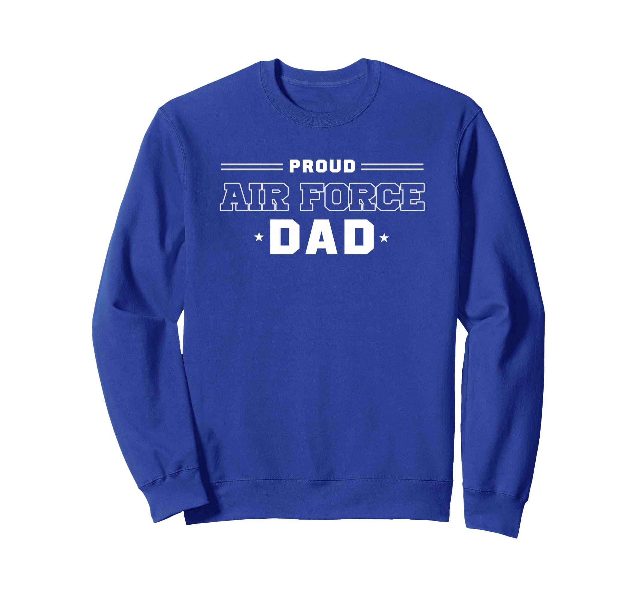 Proud Us Air Force Dad Military Sweatshirt - Unique Graphic for Adults - T-Shirt, Sweatshirt, Hoodie