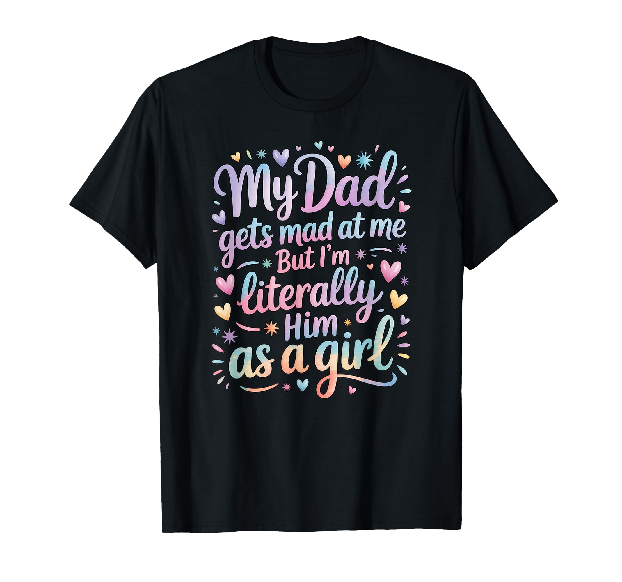 Funny My Dad Gets Mad Me But Im T-Shirt - Streetwear Style Unisex - T-Shirt, Sweatshirt, Hoodie