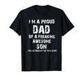I M Proud Dad Freaking Awesome Son T-Shirt - Fun Novelty Design Unisex - T-Shirt, Sweatshirt, Hoodie