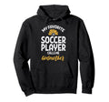 My Favorite Soccer Player Godmother Hoodie - Fun Novelty Design Men Women - T-Shirt, Sweatshirt, Hoodie