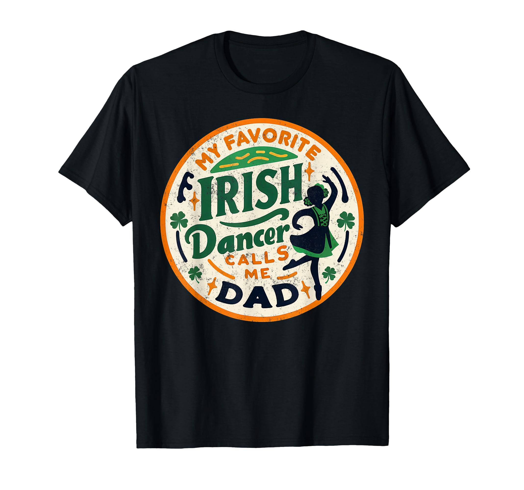 My Favorite Dancer Calls Me Dad T-Shirt - Streetwear Style Men Women - T-Shirt, Sweatshirt, Hoodie