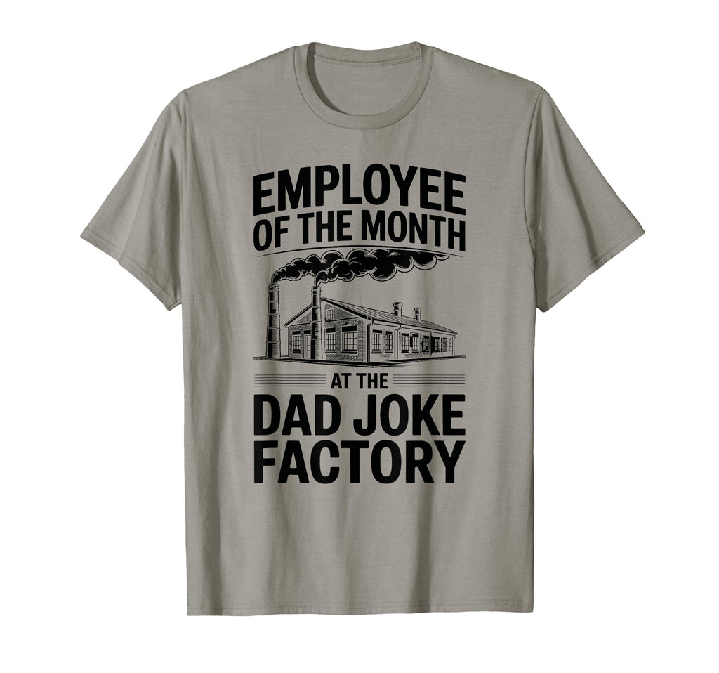 Funny Mens Employee Month Dad Joke T-Shirt - Aesthetic Graphic Unisex - T-Shirt, Sweatshirt, Hoodie
