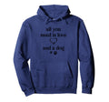 All You Need Is Love And Dog Paw Heart Hoodie - Novelty Apparel Men Women - T-Shirt, Sweatshirt, Hoodie