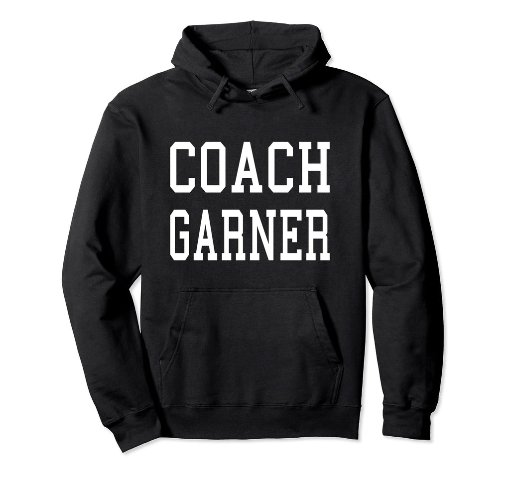 Coach Garner Custom Football Soccer Hoodie - Casual Everyday Wear Unisex - T-Shirt, Sweatshirt, Hoodie