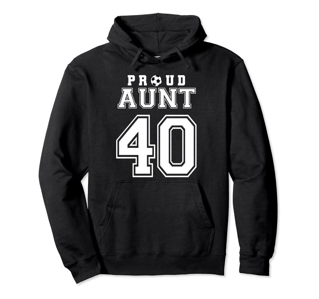 Number 40 Custom Proud Soccer Futbol Aunt Hoodie - Streetwear Style Unisex - T-Shirt, Sweatshirt, Hoodie