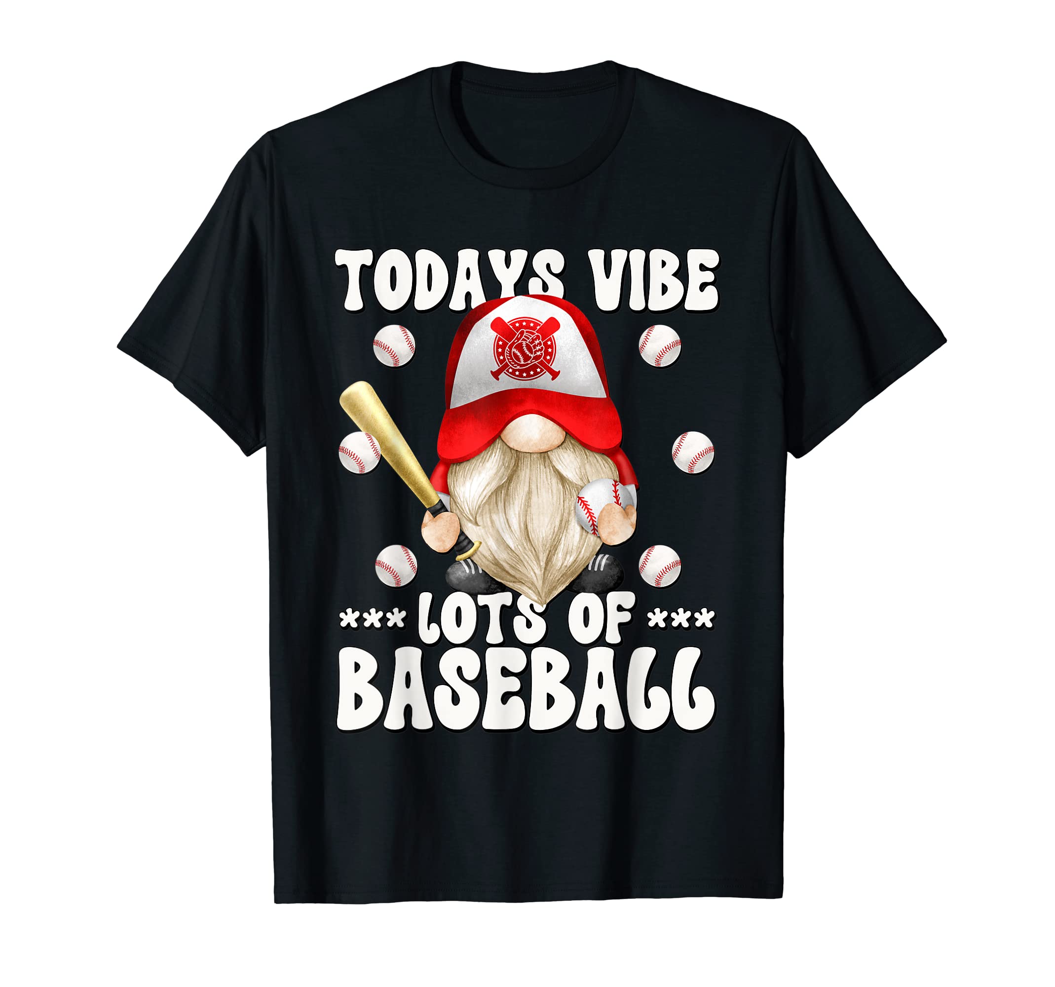 Gnome Baseball Dad Todays Vibe Lots T-Shirt - Aesthetic Graphic Men Women - T-Shirt, Sweatshirt, Hoodie