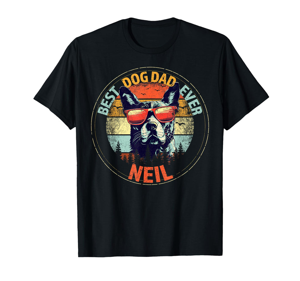 Neil Best Dog Dad Ever Funny Custom T-Shirt - Novelty Apparel Men Women - T-Shirt, Sweatshirt, Hoodie