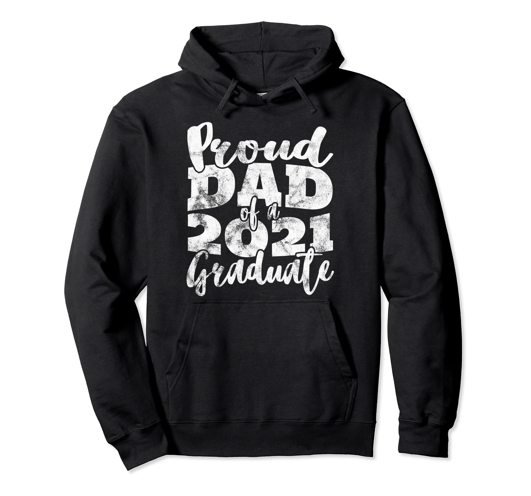 Proud Dad 2021 Graduate Father Senior Hoodie - Fun Novelty Design Unisex - T-Shirt, Sweatshirt, Hoodie