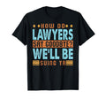 How Do Lawyers Say Goodbye Funny T-Shirt - Casual Everyday Wear Men Women - T-Shirt, Sweatshirt, Hoodie