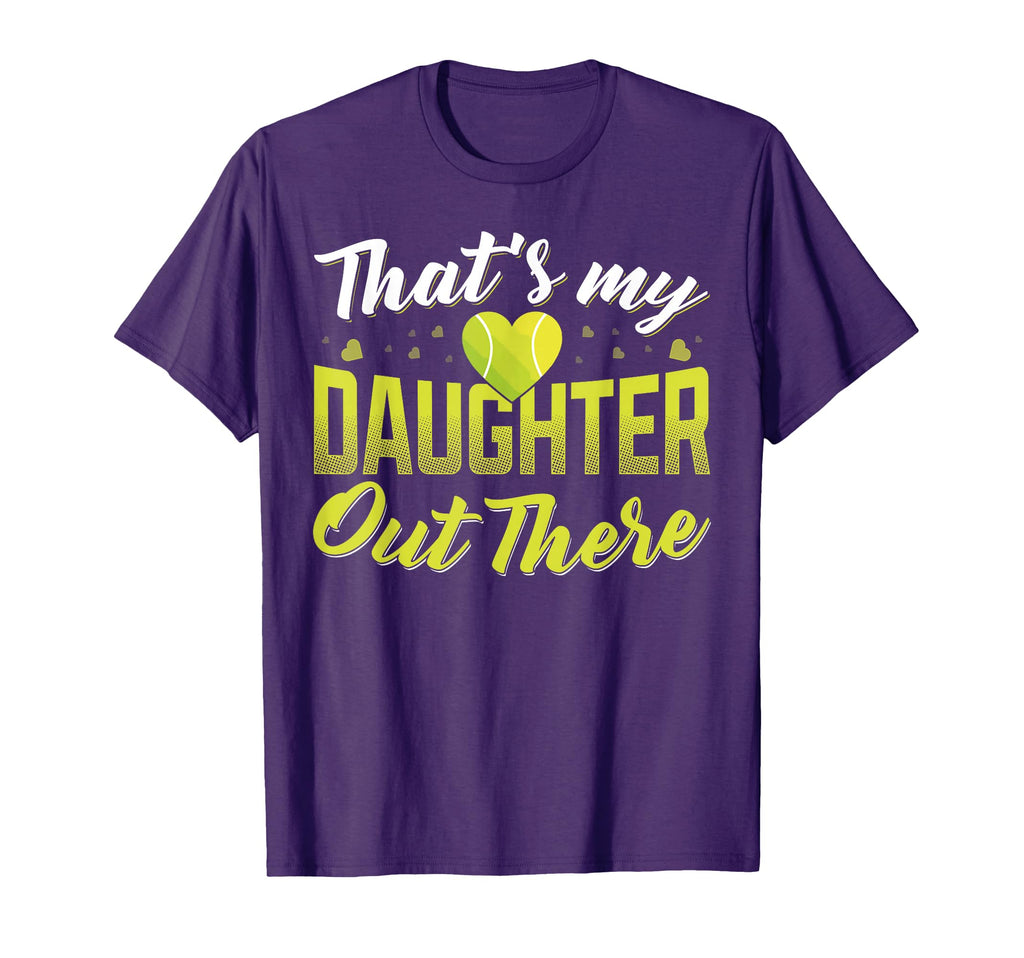 Thats My Daughter Out There Tennis Mom T-Shirt - Custom Art Print Unisex - T-Shirt, Sweatshirt, Hoodie
