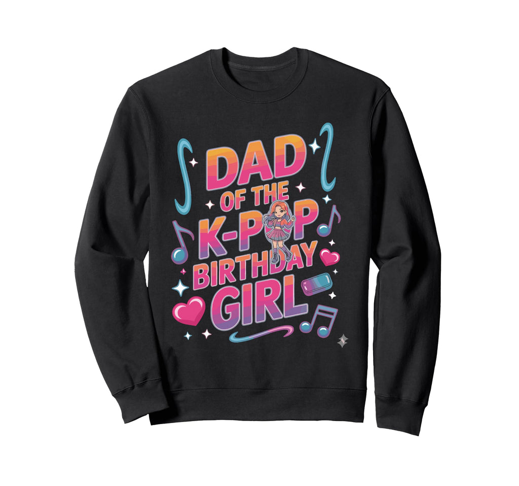 Kpop Outfit K Pop Dad Birthday Kpop Sweatshirt - Graphic Print for Adults - T-Shirt, Sweatshirt, Hoodie