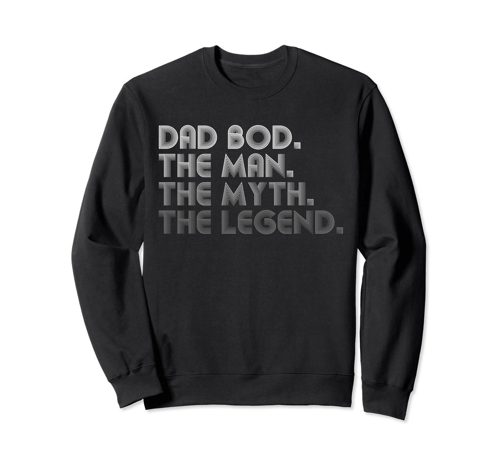 Dad Bod Myth Legend Funny Fathers Day Sweatshirt - Minimalist Print Unisex - T-Shirt, Sweatshirt, Hoodie
