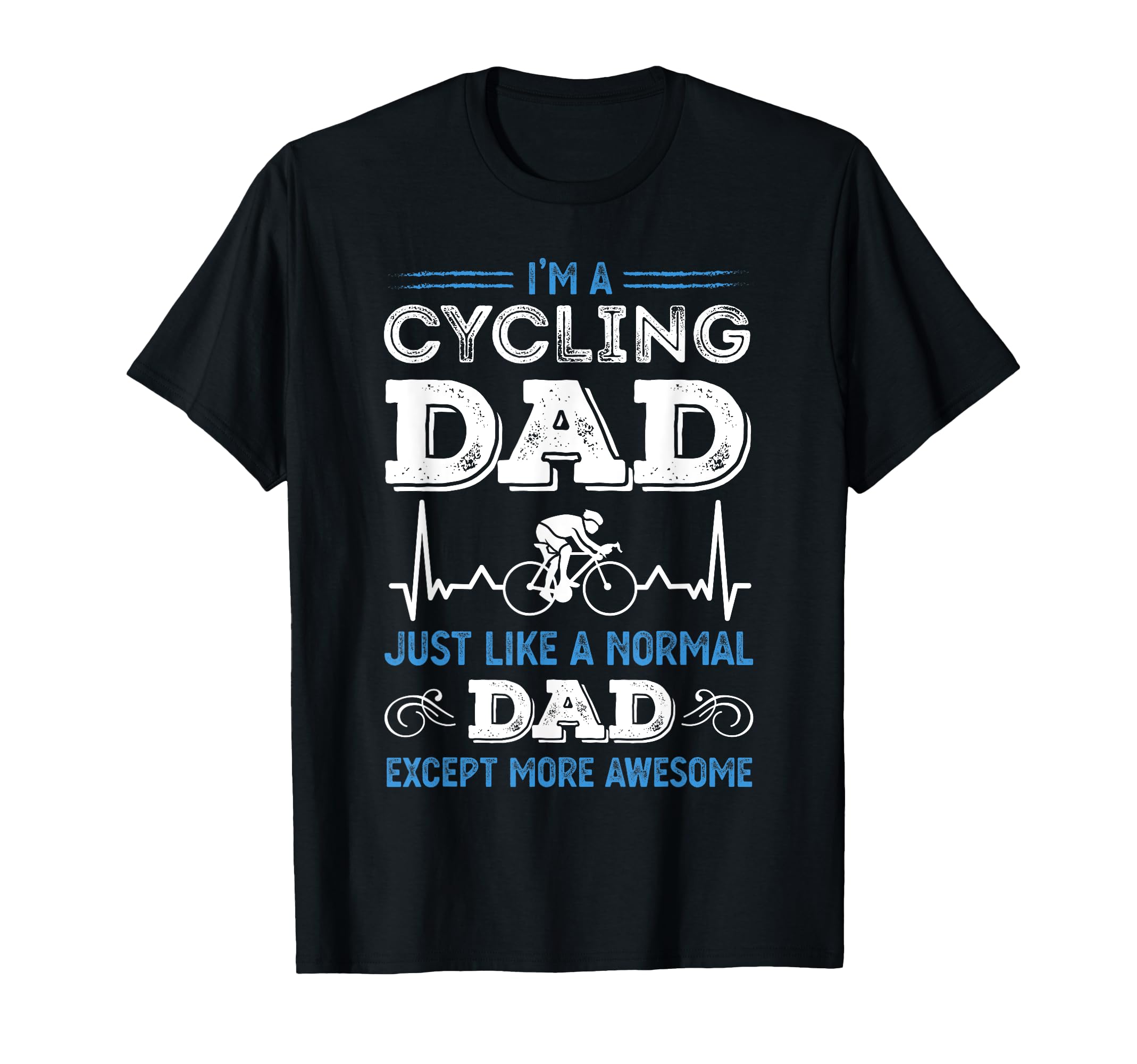 Funny Cycling Gifts Cyclists And T-Shirt - Streetwear Style for Adults - T-Shirt, Sweatshirt, Hoodie