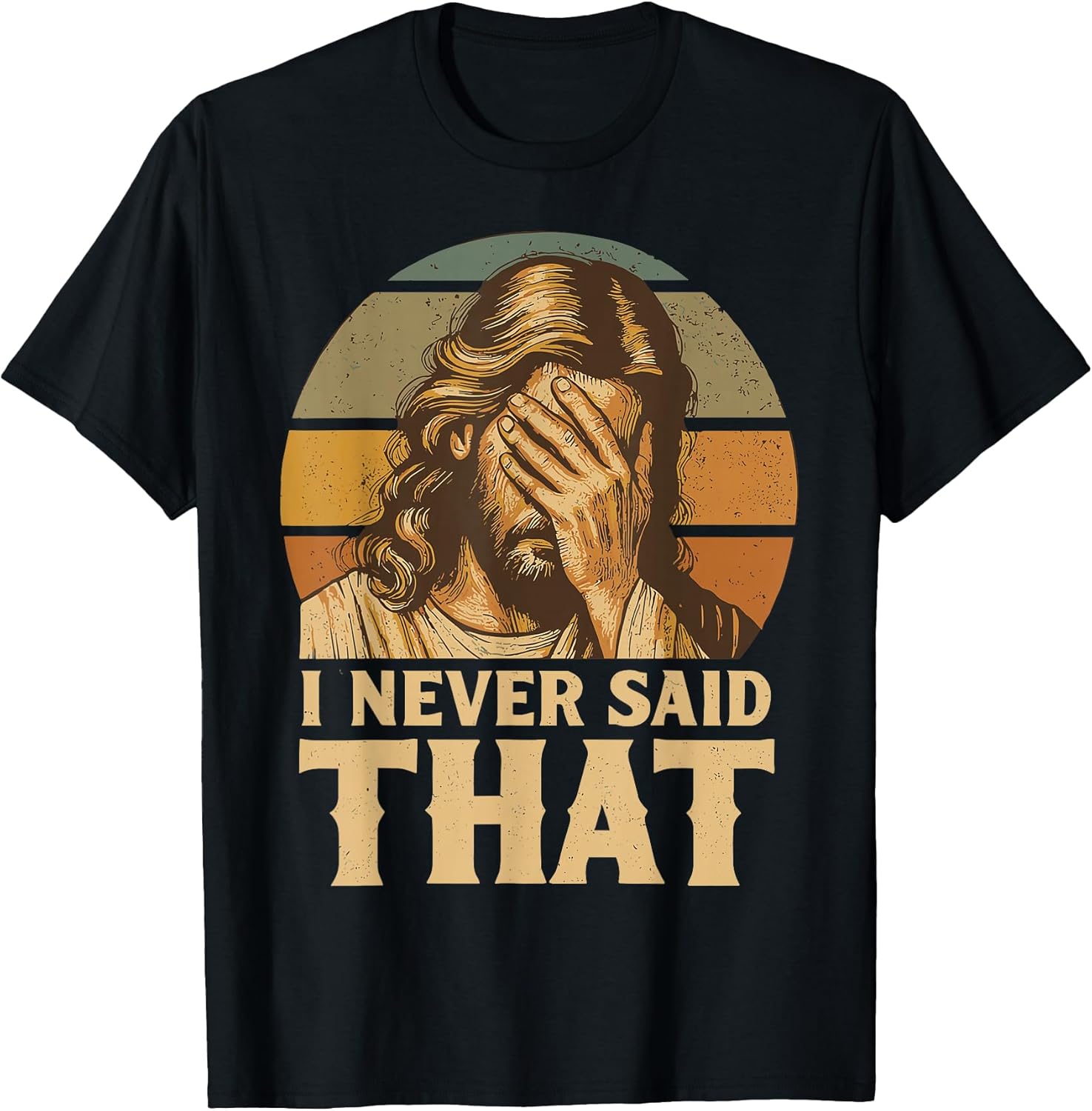 I Never Said That Jesus Meme Funny Christian God - Adult & Kids T-Shirts, Sweatshirts & Hoodies apparel design preview 1