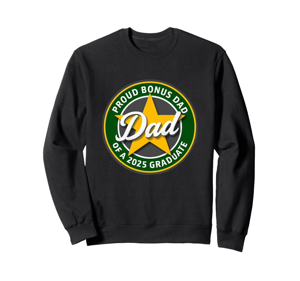 Proud Bonus Dad 2025 Graduate Grad Sweatshirt - Trendy Graphic Unisex - T-Shirt, Sweatshirt, Hoodie