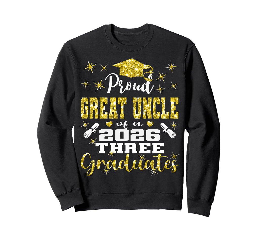 Proud Great Uncle Three 2026 Sweatshirt - Streetwear Style Men Women - T-Shirt, Sweatshirt, Hoodie