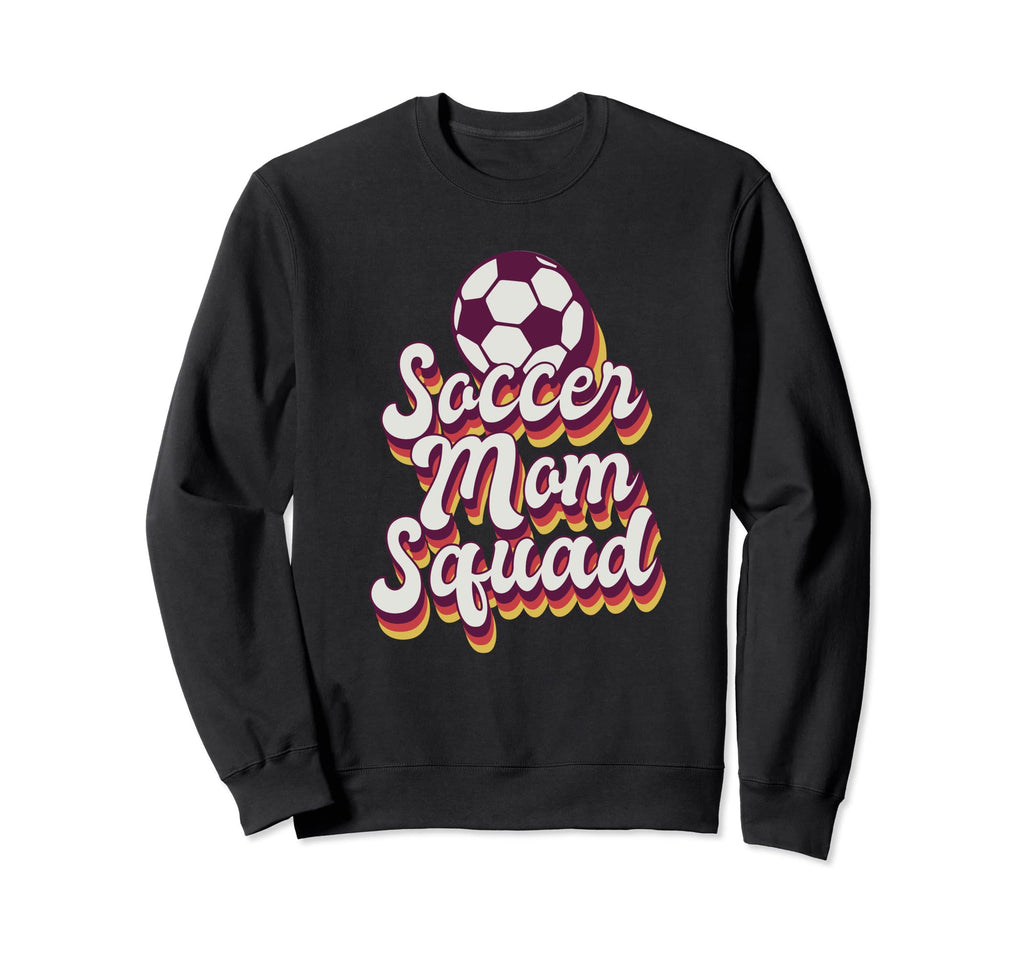Mothers Day Sport Soccer Mom Squad Sweatshirt - Trendy Graphic for Adults - T-Shirt, Sweatshirt, Hoodie