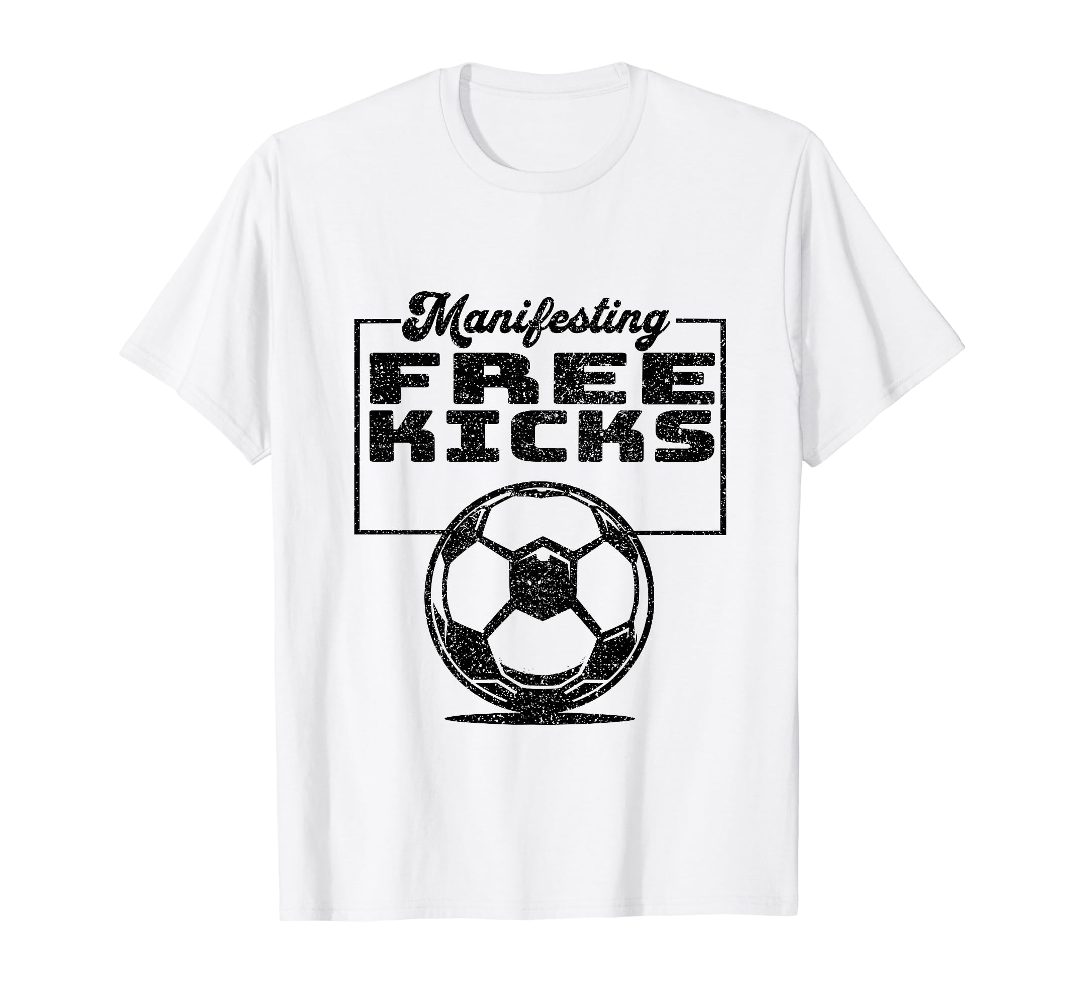 Manifesting Free Kicks Soccer Player T-Shirt - Streetwear Style Unisex - T-Shirt, Sweatshirt, Hoodie