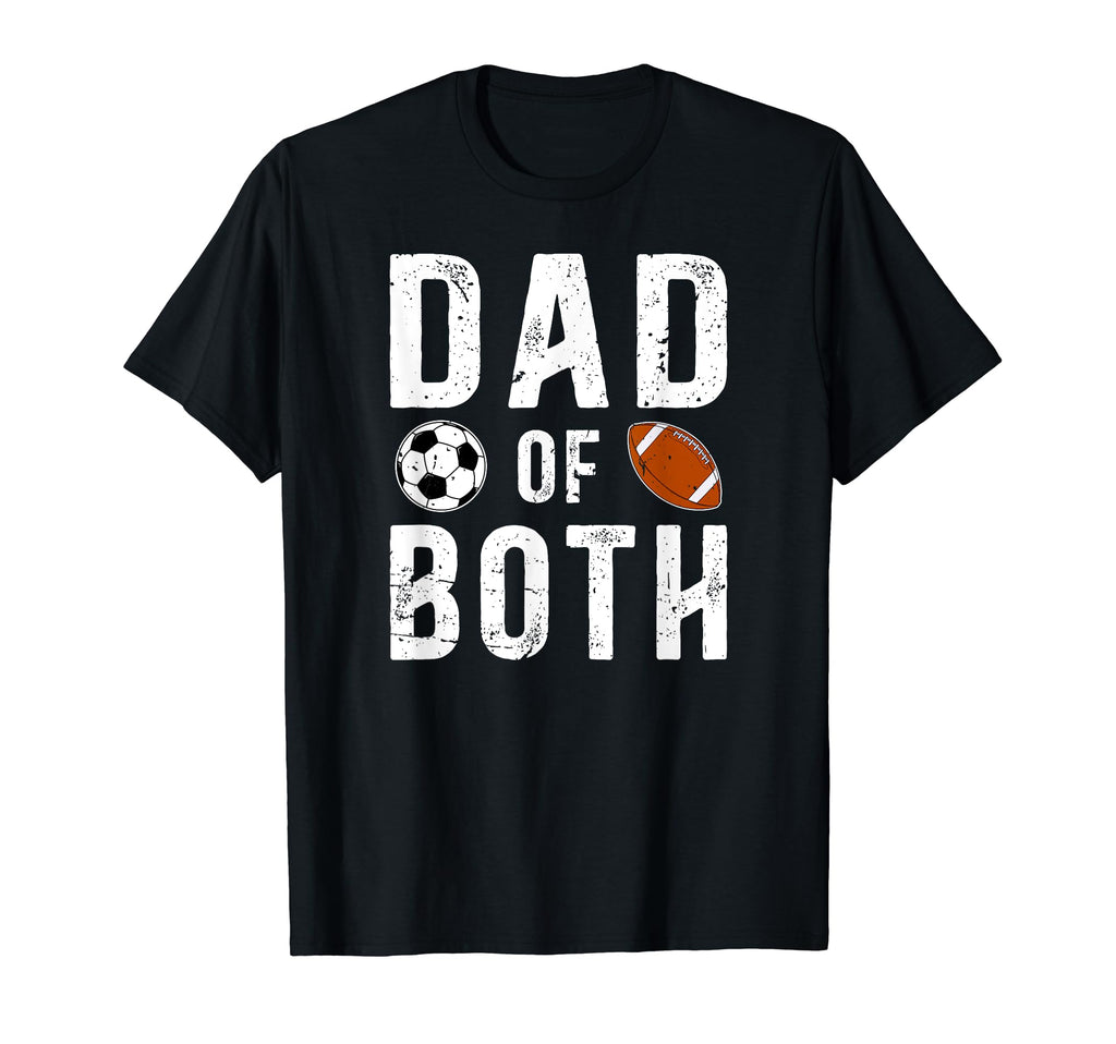 Dad Both Football Soccer Dad Soccer T-Shirt - Aesthetic Graphic Men Women - T-Shirt, Sweatshirt, Hoodie