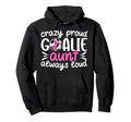 Crazy Proud Soccer Goalie Aunt Soccer Hoodie - Fun Novelty Design Unisex - T-Shirt, Sweatshirt, Hoodie