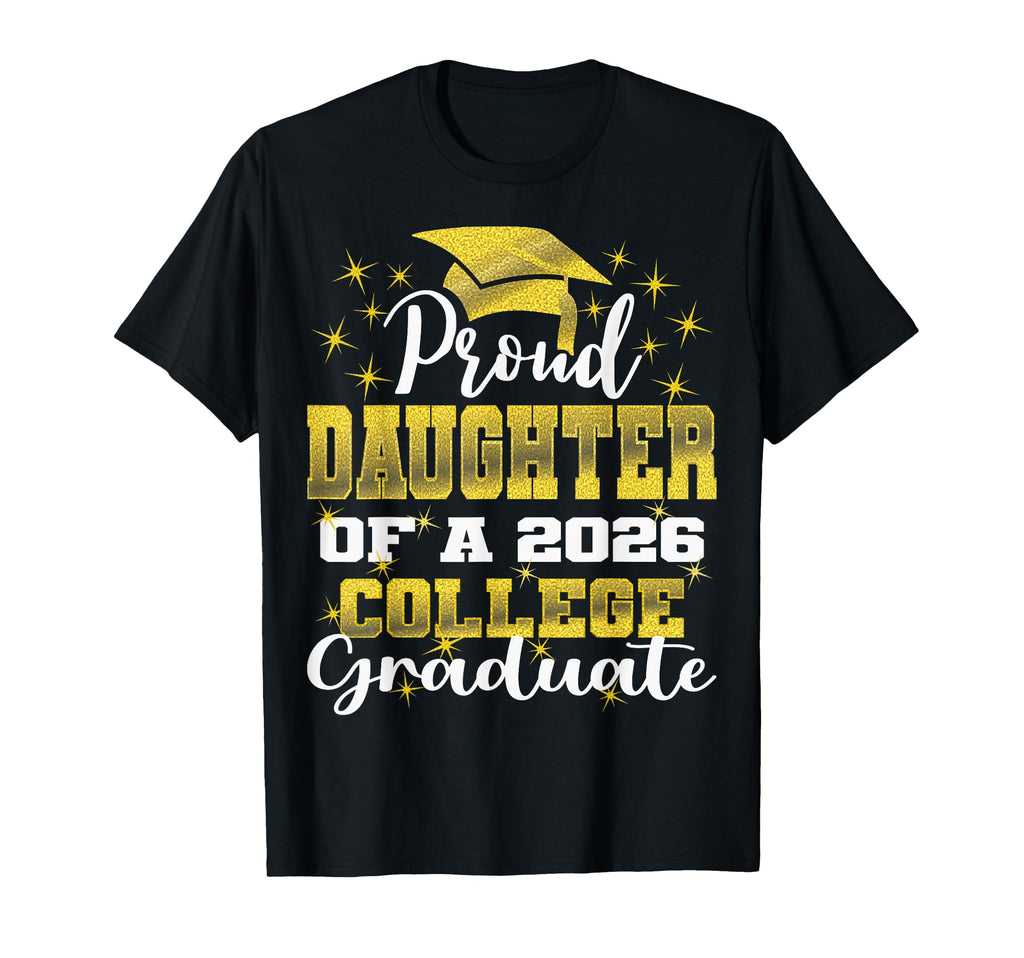Proud Daughter 2026 College Graduate T-Shirt - Aesthetic Graphic Men Women - T-Shirt, Sweatshirt, Hoodie