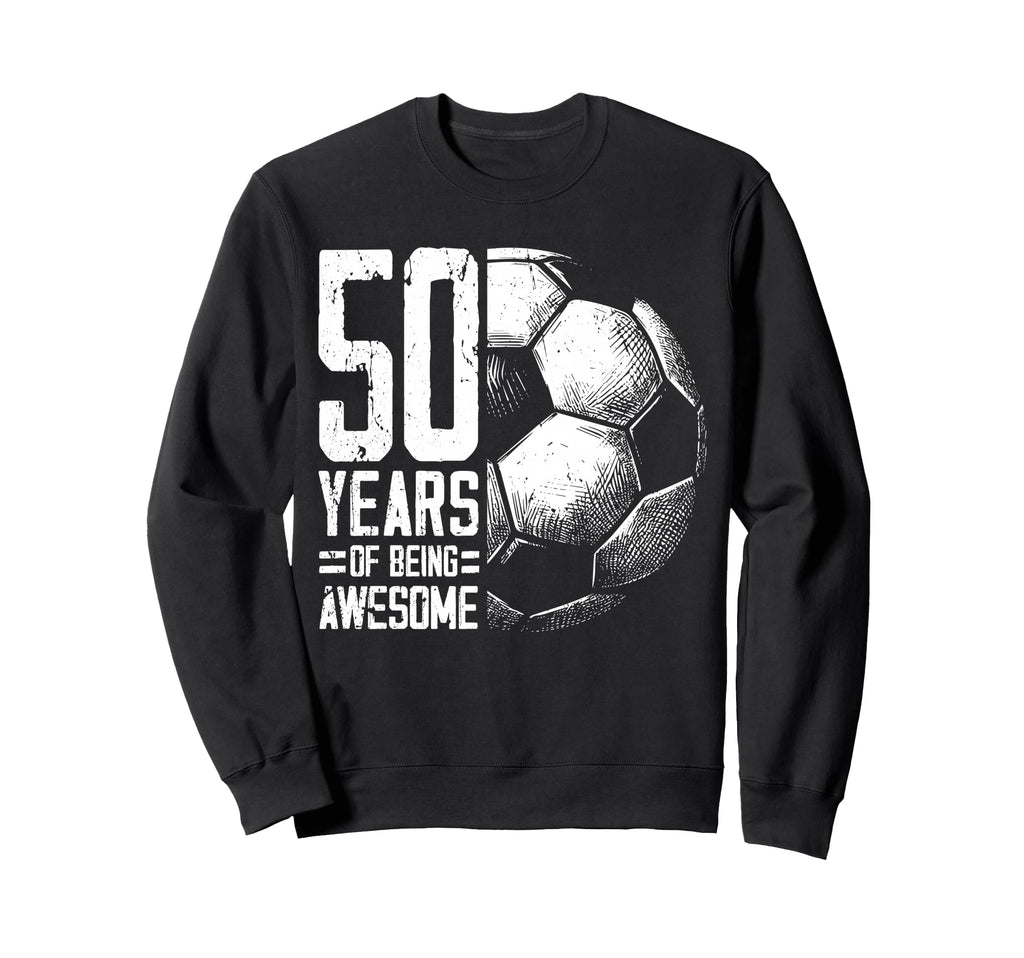 50Th Birthday Soccer Player Football Sweatshirt - Graphic Print for Adults - T-Shirt, Sweatshirt, Hoodie
