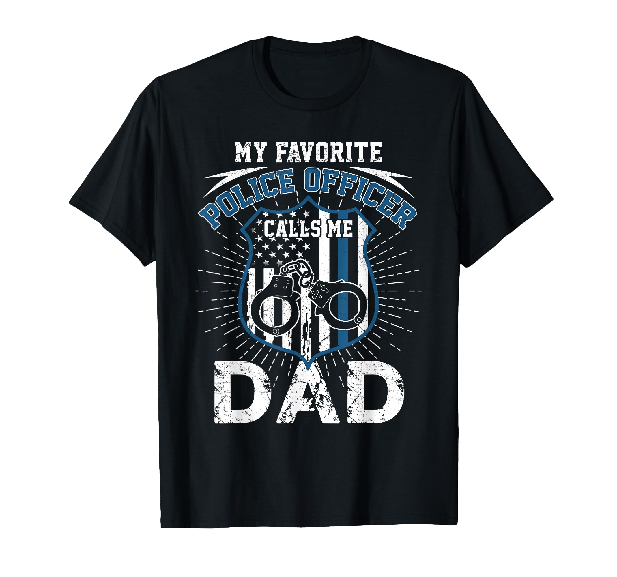 Mens My Favorite Police Officer T-Shirt - Casual Everyday Wear Men Women - T-Shirt, Sweatshirt, Hoodie
