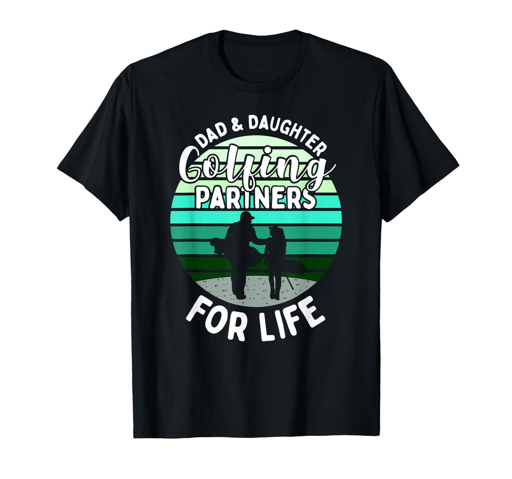 Dad And Daughter Golfing Golf Partners T-Shirt - Streetwear Style Unisex - T-Shirt, Sweatshirt, Hoodie