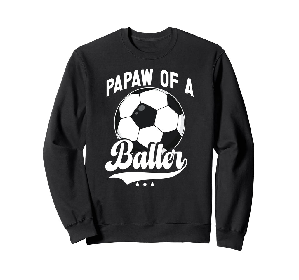 Papaw Baller Soccer Papaw Soccer Sweatshirt - Aesthetic Graphic for Adults - T-Shirt, Sweatshirt, Hoodie