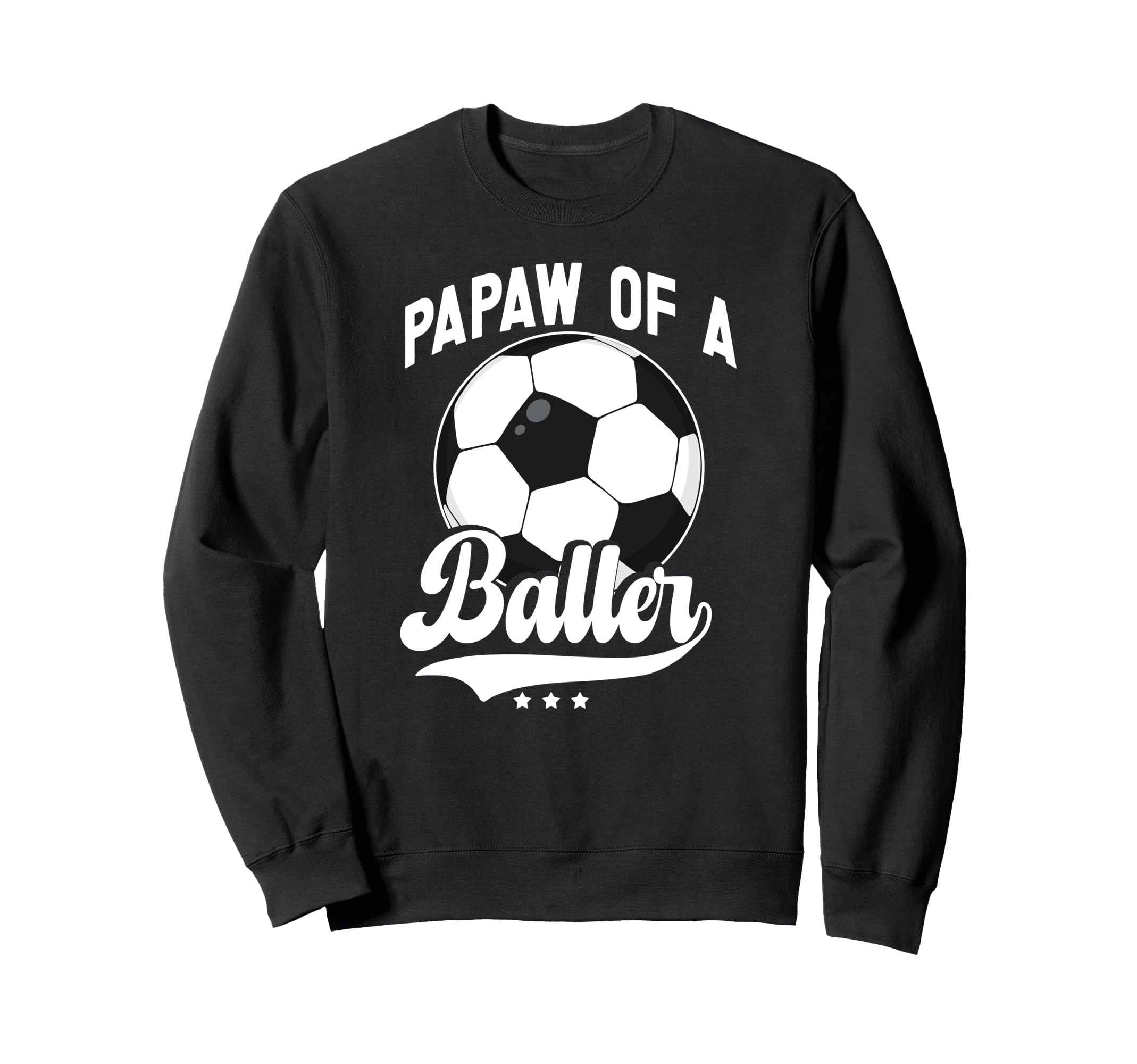 Papaw Baller Soccer Papaw Soccer Sweatshirt - Aesthetic Graphic for Adults - T-Shirt, Sweatshirt, Hoodie