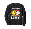 Excited Busy Raising Ballers Sweatshirt - Fun Novelty Design Unisex - T-Shirt, Sweatshirt, Hoodie