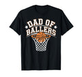 Dad Ballers Basketball Game Proud Father T-Shirt - Unique Graphic Men Women - T-Shirt, Sweatshirt, Hoodie