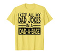 I Keep All My Dad Jokes Dad Base T-Shirt - Fun Novelty Design Men Women - T-Shirt, Sweatshirt, Hoodie