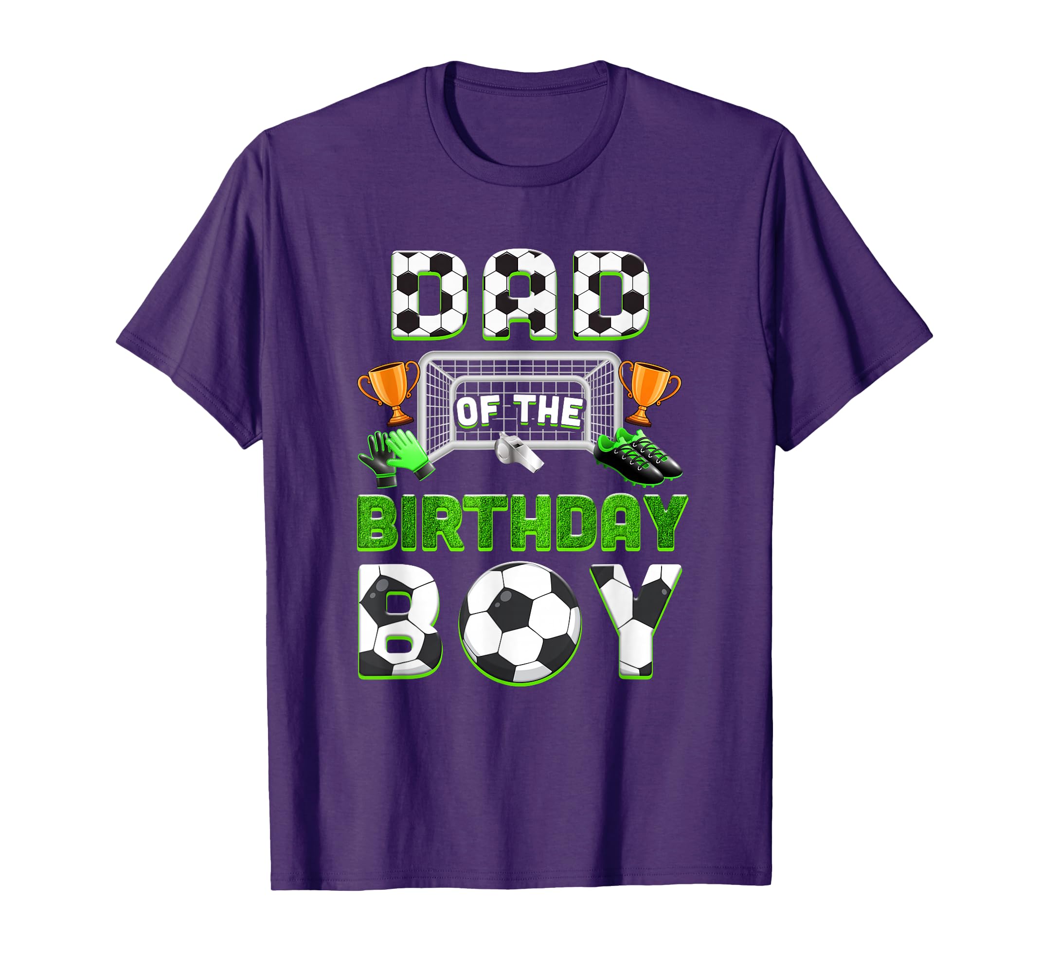 Dad Birthday Soccer Family Matching T-Shirt - Novelty Apparel Men Women - T-Shirt, Sweatshirt, Hoodie