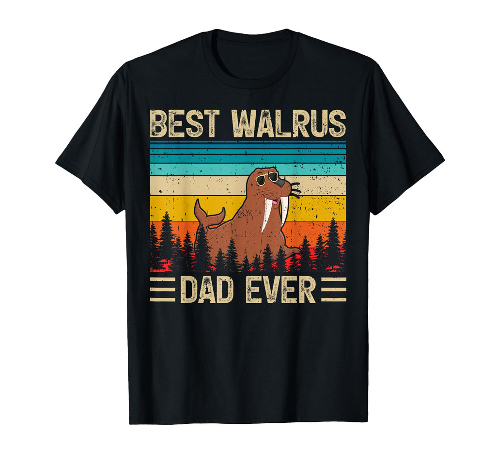 Walrus Funny Best Walrus Dad Ever T-Shirt - Unique Graphic Men Women - T-Shirt, Sweatshirt, Hoodie