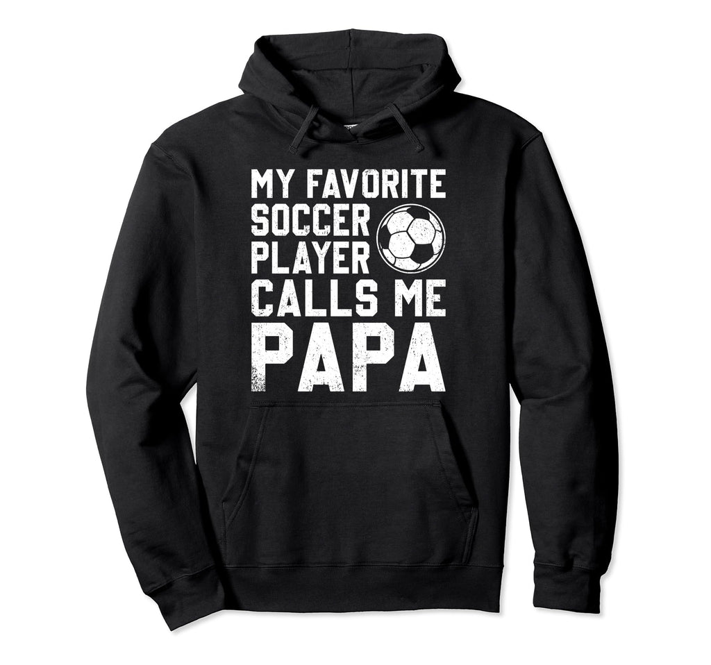 Soccer Papa Novelty Funny Dad Grandpa Hoodie - Novelty Apparel Men Women - T-Shirt, Sweatshirt, Hoodie