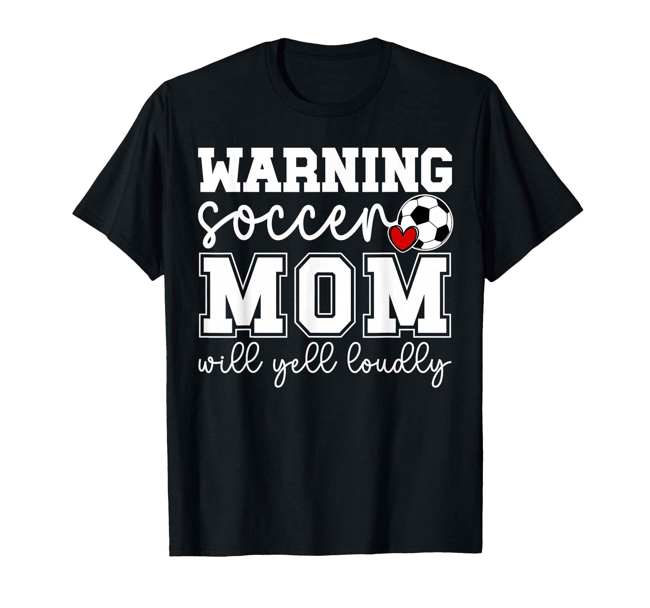 Soccer Mom Will Yell Loudly Mom Soccer T-Shirt - Custom Art Print Unisex - T-Shirt, Sweatshirt, Hoodie
