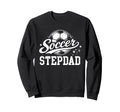 Soccer Stepdad Family Matching Sweatshirt - Novelty Apparel for Adults - T-Shirt, Sweatshirt, Hoodie