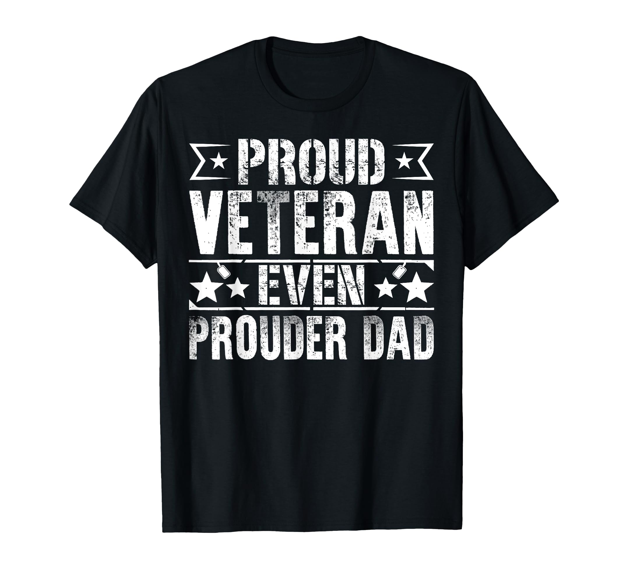 Proud Veteran Even Prouder Dad Veteran Dad T-Shirt - Trendy Graphic Unisex - T-Shirt, Sweatshirt, Hoodie