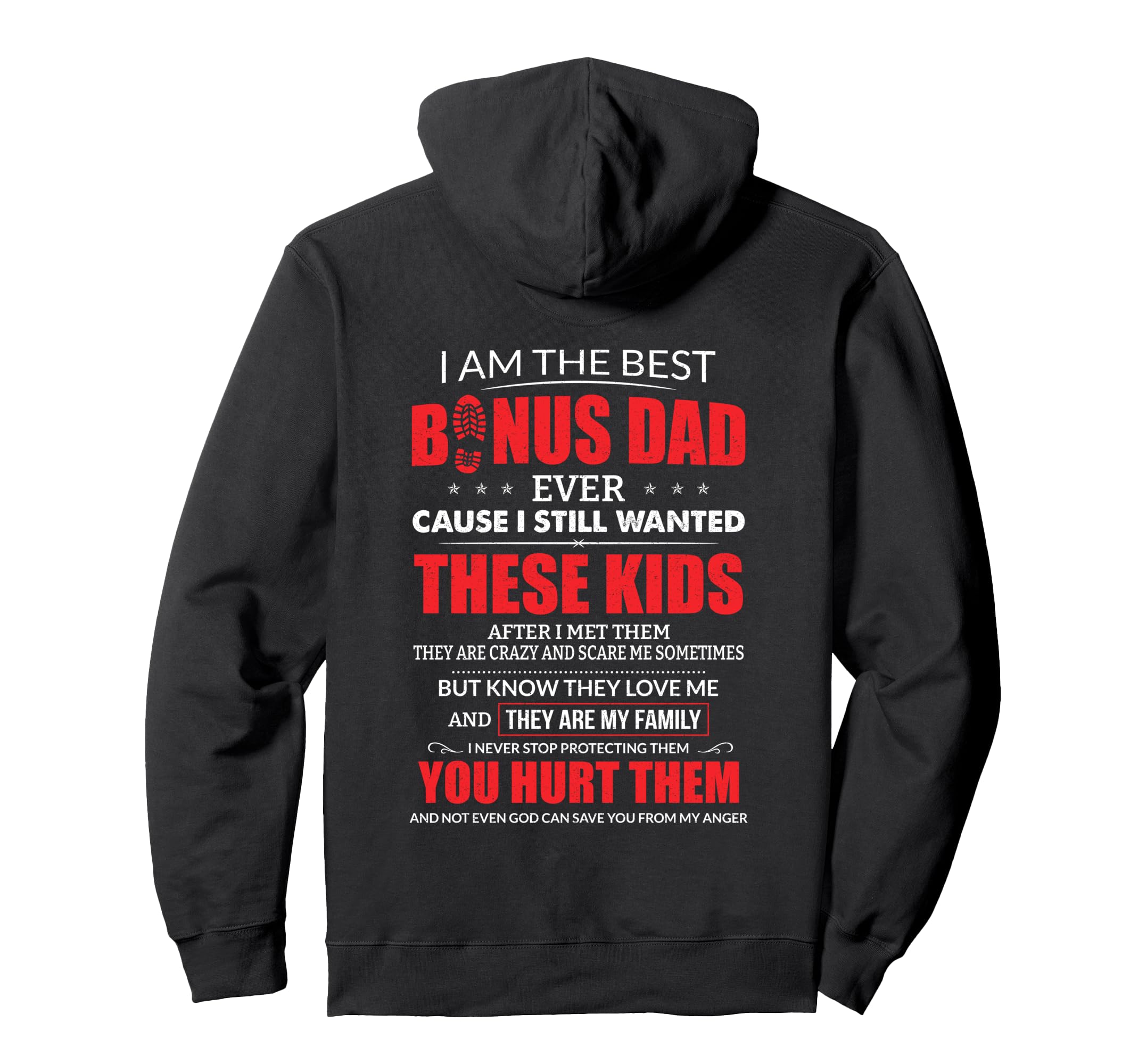 I Am Best Bonus Dad Ever Stepdad Hoodie - Custom Art Print for Adults - T-Shirt, Sweatshirt, Hoodie