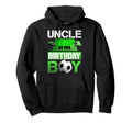 Uncle Birthday Soccer Sport Matching Hoodie - Fun Novelty Design Unisex - T-Shirt, Sweatshirt, Hoodie